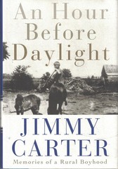 An Hour Before Daylight: Memories of a Rural Boyhood – hardcover Carter, Jim…