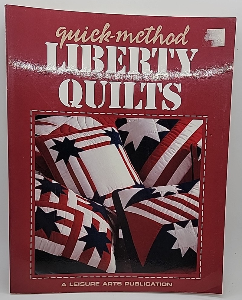 Quick-Method Liberty Quilts Book By Leisure Arts 1996