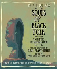 W. E. B. du Bois Souls of Black Folk : A Graphic Interpretation P