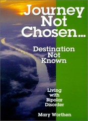 Journey Not Chosen…Destination Not Known: Living With Bipolar