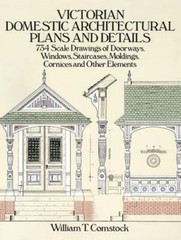 Victorian Domestic Architectural Plans and Details: 734 Scale Drawings of: Used