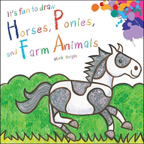 It’s Fun To Draw Horses, Ponies, and Farm Animals