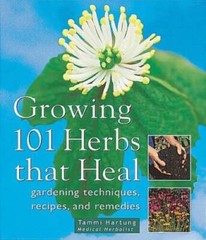 Growing 101 Herbs That Heal: Gardening Techniques, Recipes, – VERY GOOD