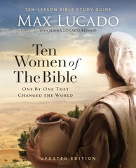 Ten Women of the Bible : One By One They Changed the World, Paperback by Lucado