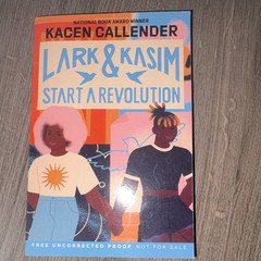 Lark & Kasim Start a Revolution by Kacen Callender PB Uncorrected Proof 2022