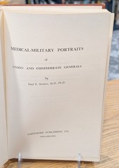Medical-Military Portraits of Union and Confederate Generals by Paul E. Steiner