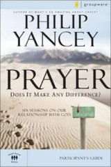 Prayer : Six Sessions on Our Relationship with God by Philip Yancey