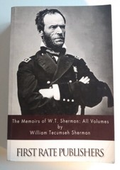 The Memoirs of W.T. Sherman: All Volumes, William Tecumseh Civil War General