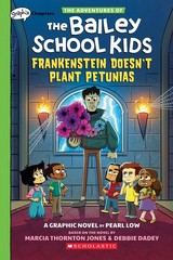 Frankenstein Doesn’t Plant Petunias: A Graphix Chapters Book (The Adventures…
