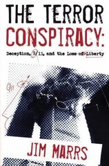The Terror Conspiracy: Deception, 9/11 and the Loss of Liberty by Jim Marrs