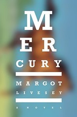 Mercury: A Novel by Livesey, Margot
