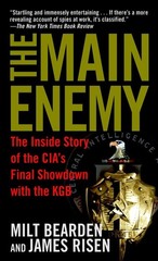 The Main Enemy: The Inside Story of the CIA’s Final Showdown with the KGB – …