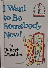 I Want to Be Somebody New! by Robert Lopshire Hardcover Beginner Book