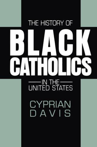 The History of Black Catholics in the United States, Davis, Cyprian, Very Good B