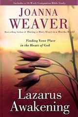 Lazarus Awakening: Finding Your Place in the Heart of God by Weaver, Joanna