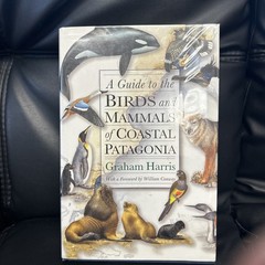 A Guide to the Birds and Mammals of Coastal Patagonia by Graham Harris HB DJ VG
