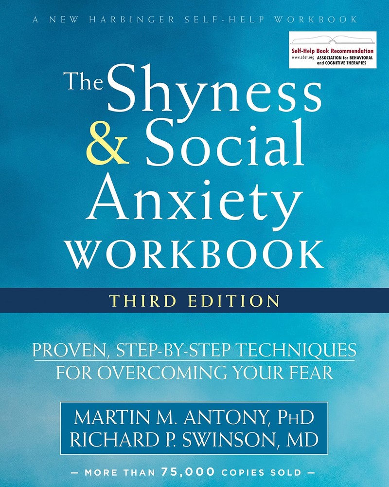The Shyness and Social Anxiety Workbook: Proven, Step-by-Step Techniques for…