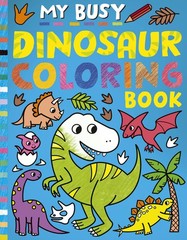 My Busy Dinosaur Coloring Book (My Busy Coloring)