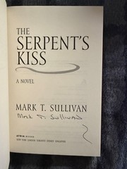 Mark T. Sullivan “The Serpent’s Kiss” First Printing Signed