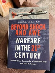 BEYOND SHOCK AND AWE: WARFARE IN THE 21ST CENTURY By Eric L. Haney & Brian M. Bi