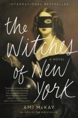 The Witches of New York: A Novel – Paperback By McKay, Ami – GOOD