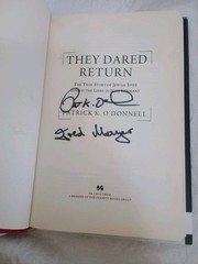 They Dared Return SIGNED by Patrick K. O’Donnell, Fred Mayer & Lilly O’Donnell