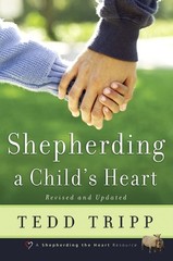 Shepherding a Child’s Heart – Tedd Tripp – Acceptable – See condition notes