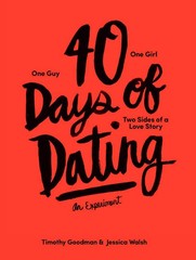 40 Days of Dating: An Experiment – paperback Walsh, Jessica|Goodman, Timothy