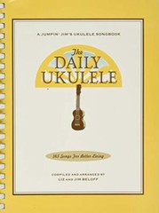 The Daily Ukulele 365 Songs for Living Jumpin’ Jim’s Ukulele Songbooks