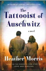 Tattooist of Auschwitz : A Novel by Heather Morris (2018, Trade Paperback)